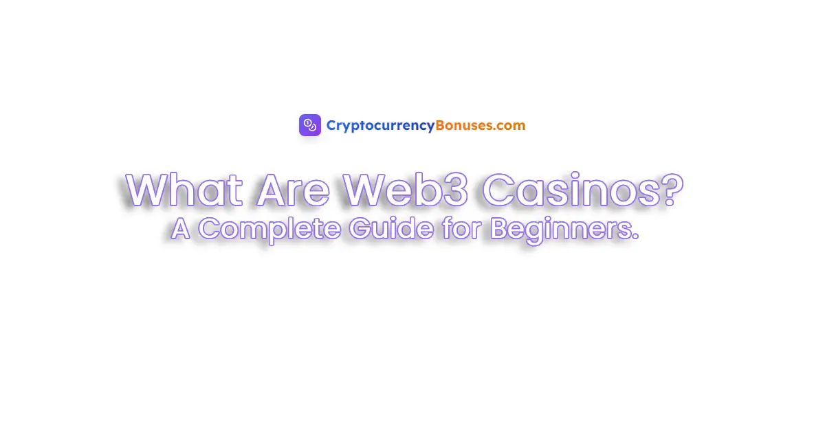 What Are Web3 Casinos? The Complete Guide for 2025