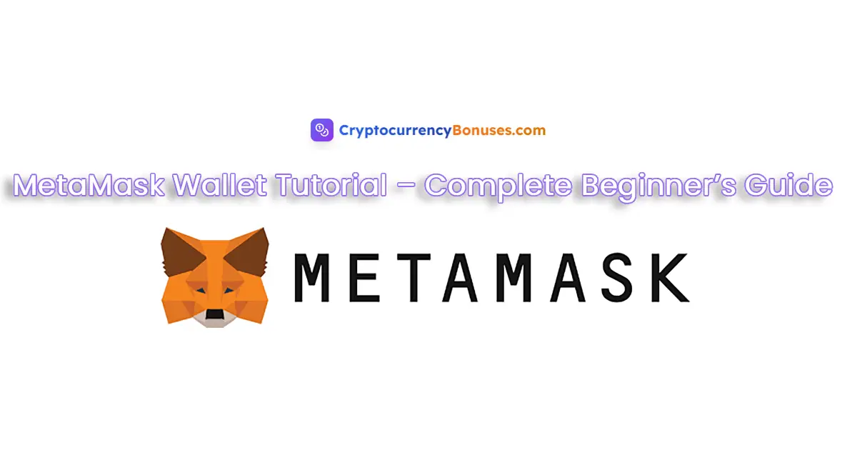 MetaMask Wallet Tutorial– Complete Beginner’s Guide
